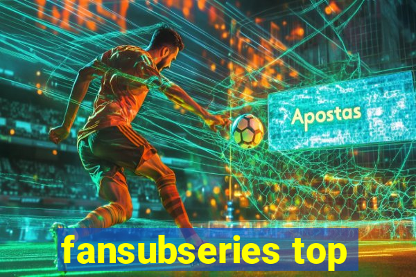 fansubseries top